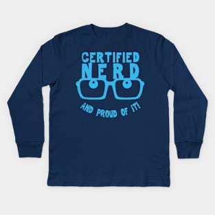 Certified Nerd Proud Nerd Geek Slogan Gift For Smart People Kids Long Sleeve T-Shirt